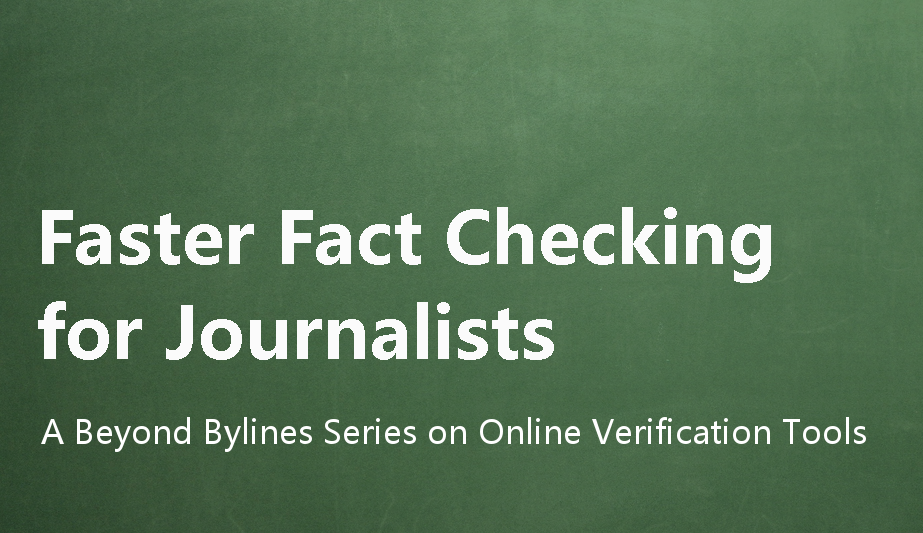 12 Tools for Faster Fact Checking | Beyond Bylines