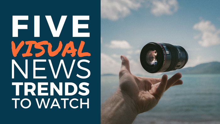 Stay Ahead Of The News Curve: 5 Visual Trends To Watch | Beyond Bylines